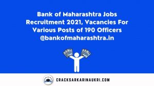 Bank of Maharashtra Jobs Recruitment 2021, Vacancies For Various Posts of 190 Officers @bankofmaharashtra.in