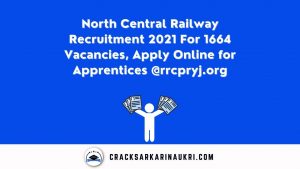North Central Railway Recruitment 2021 For 1664 Vacancies, Apply Online for Apprentices @rrcpryj.org