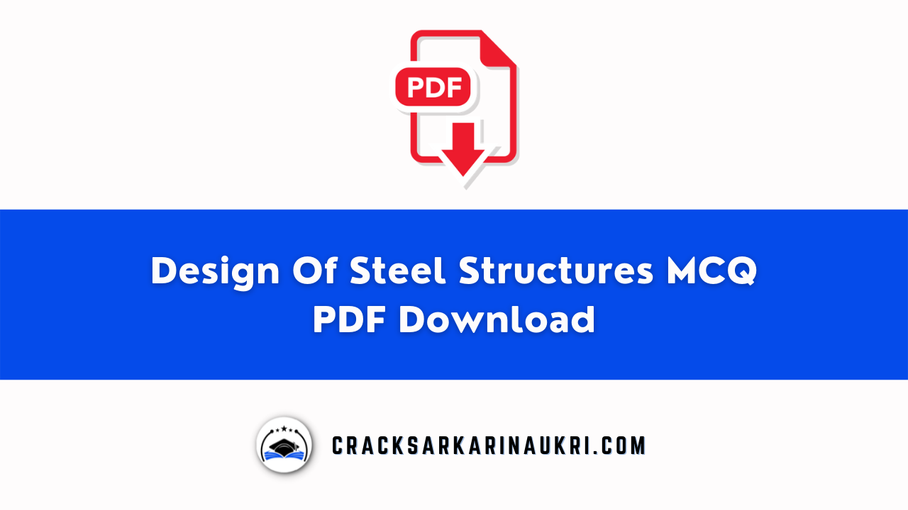 Design Of Steel Structures MCQ PDF Download