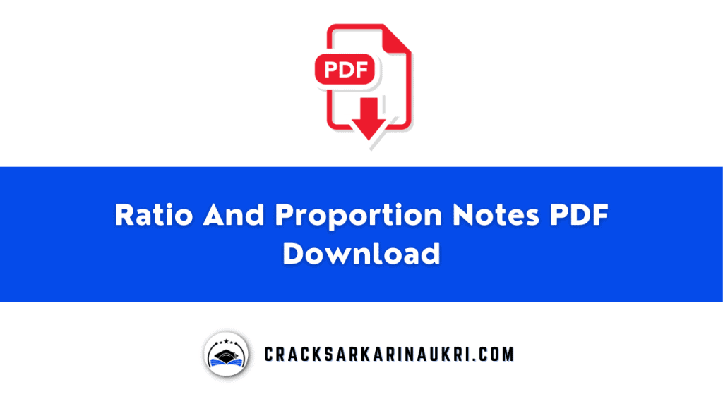 Ratio And Proportion Notes PDF – Crack Sarkari Naukri